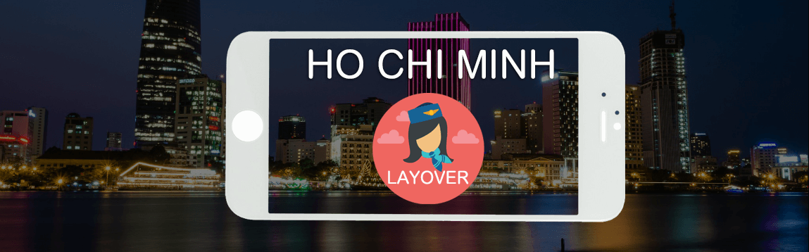 Ho Chi Minh City Layover Tips for Flight Attendants | WOC