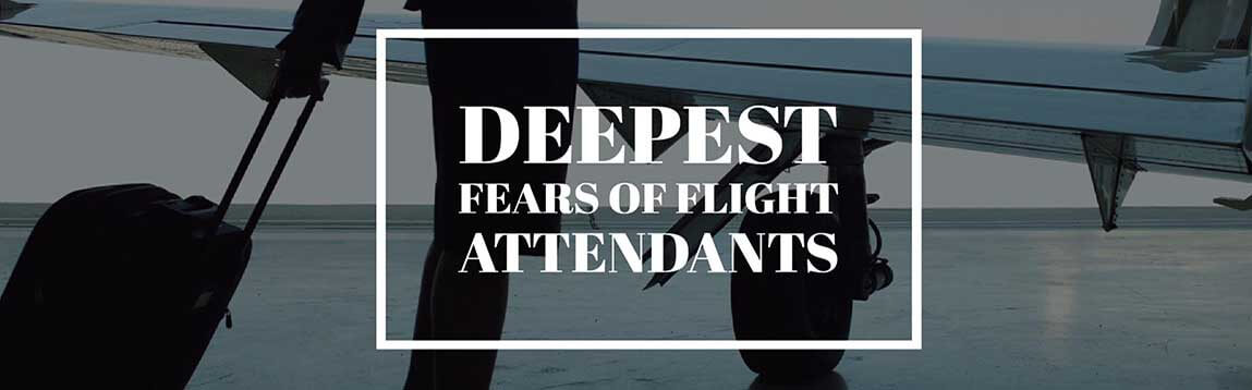 The Deepest Fears of Flight Attendants